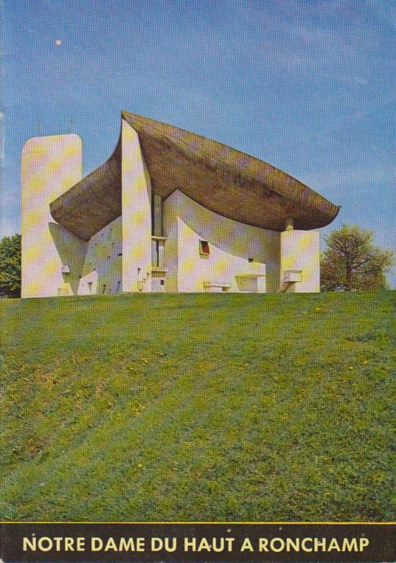 Le Corbusier. - Guide to 'Notre Dame du Haut a Ronchamp'.