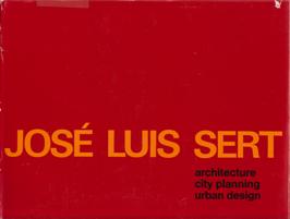 Bastlund, Knud. (S. Giedion introduction) - Jos Luis Sert. Architecture-city planning-urban design.