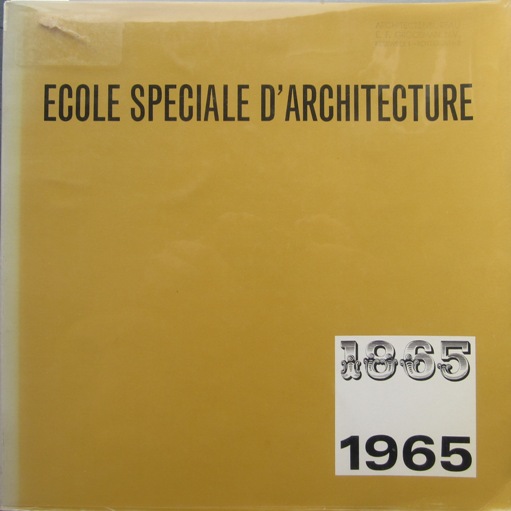 N/A. - Ecole Speciale d'Architecture 1865-1965.
