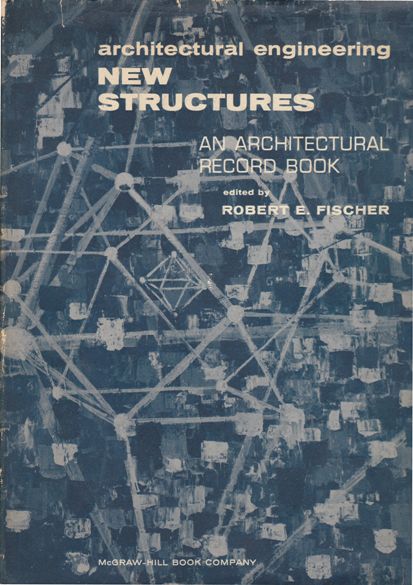 Fischer, Robert E. - Architectural engineering NEW STRUCTURES.