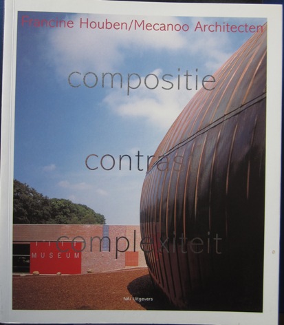 Houben, Francine. Mecanoo Architecten. - Compositie Contrast Complexiteit.