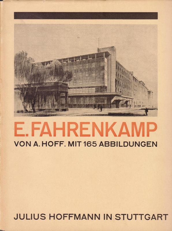 Hoff, August. - Emil Fahrenkamp, ein Ausschnitt seines Schaffens aus den Jahren 1924-1927.
