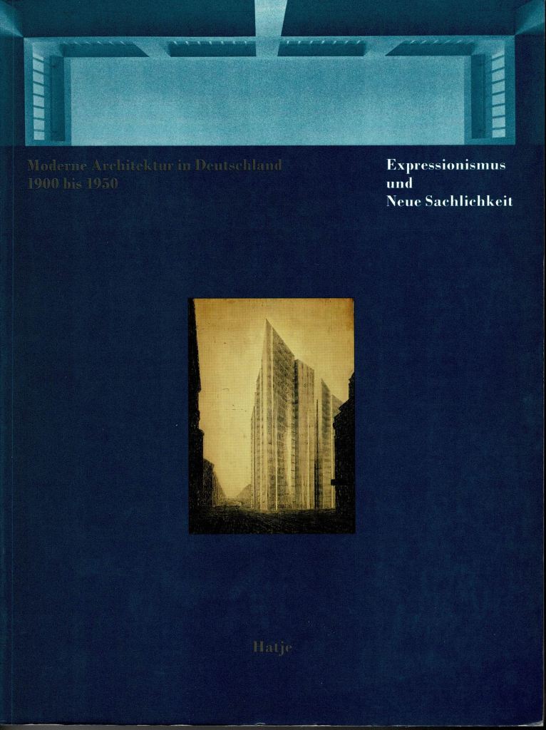 Lampugnani, Vittoria. Romana Schneider. - Moderne Architektur in Deutschland 1900 bis 1930. Expressionismus und Neue Sachlichkeit.