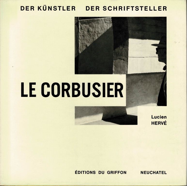 Herv, Lucien. - Le Corbusier Der Knstler und der Schriftsteller.