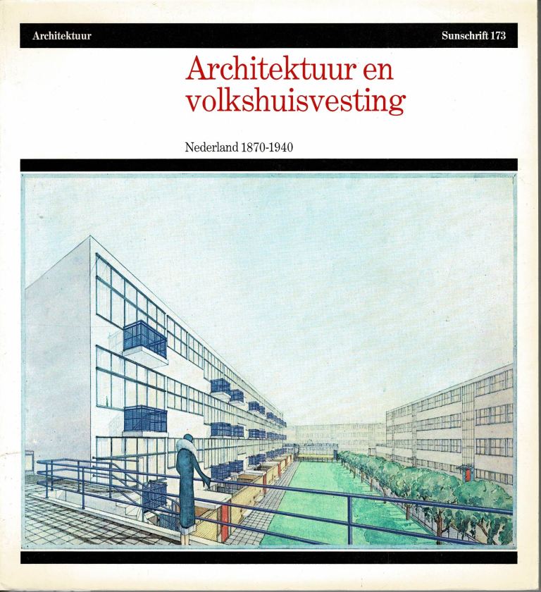 Barbieri, Umberto. E.a. - Architektuur en volkshuisvesting. Nederland 1870-1940.
