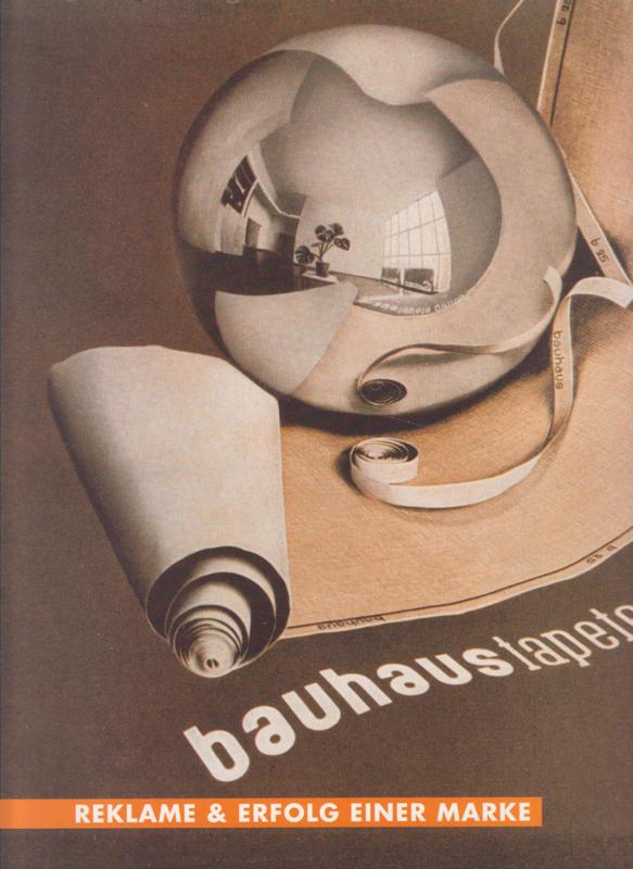 Kieselbach, Burckhard (Red.) - Bauhaustapete. Reklame & Erfolg einer Marke. Advertising & Sucess of a Brandname.