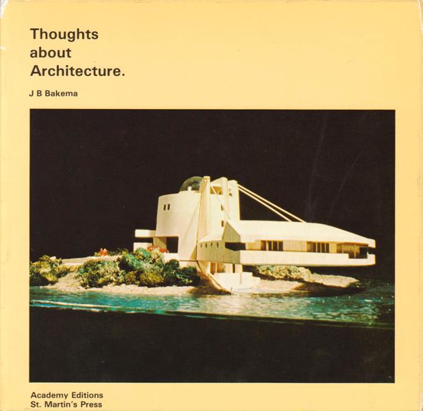 Bakema, J.B. - Thoughts about Architecture.
