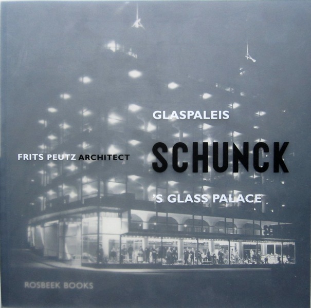 Graatsma, William Pars. - Glaspaleis Schunck / Schunck's Glass Palace. Frits Peutz architect.