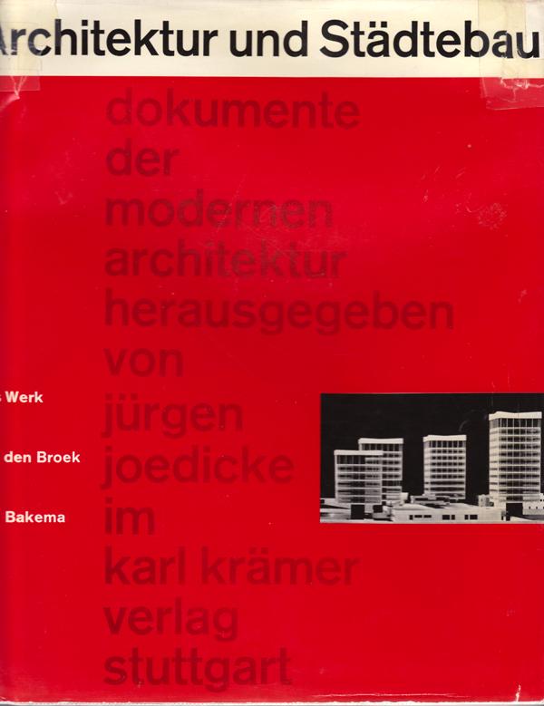 Joedicke, Jrgen. - Architektur und Stdtebau. Das Werk van den Broek und Bakema.