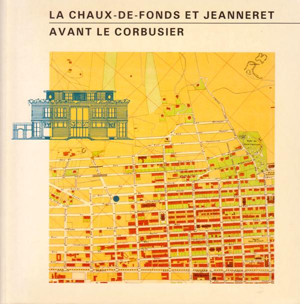 N/A. - La Chaux-de-Fonds et Jeanneret. Avant Le Corbusier.
