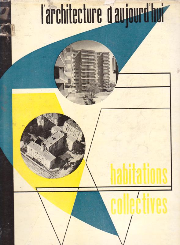 L'Architecture d'Aujourd'hui. No 45. - Habitations collectives.