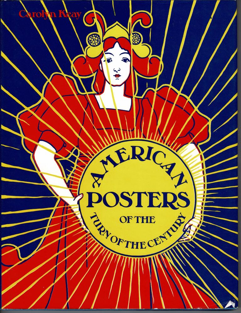 Keay, Carolyn. - American Posters of the turn of the Century.