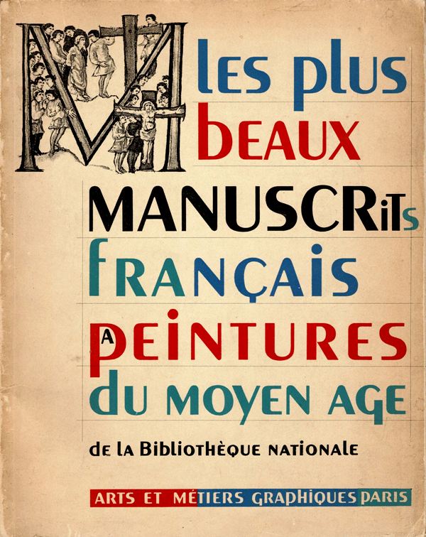 Arts et Mtiers Graphiques.No 60. - Les plus beaux manuscrits franais a peintures du Moyen Age.