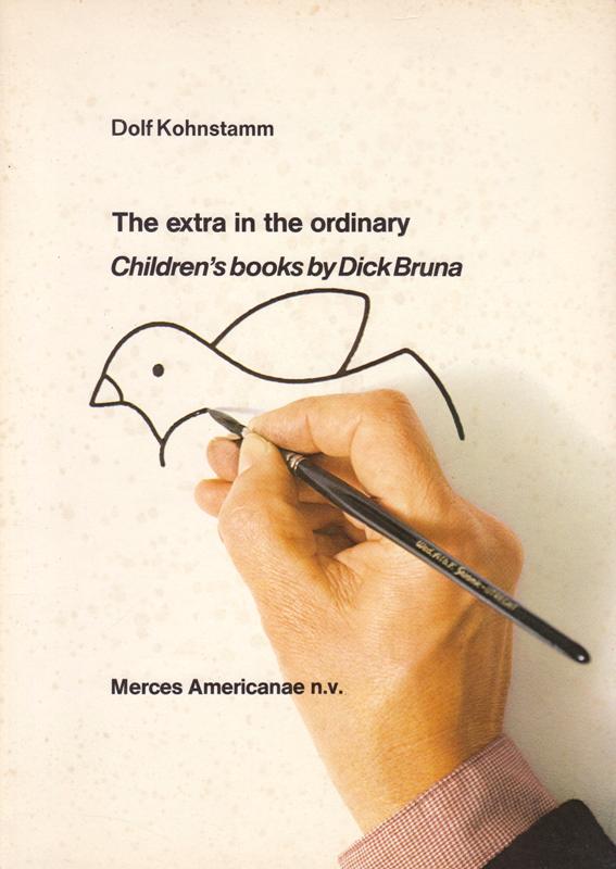 Kohnstamm, Dolf. - The extra in the ordinary. Children's books by Dick Bruna.