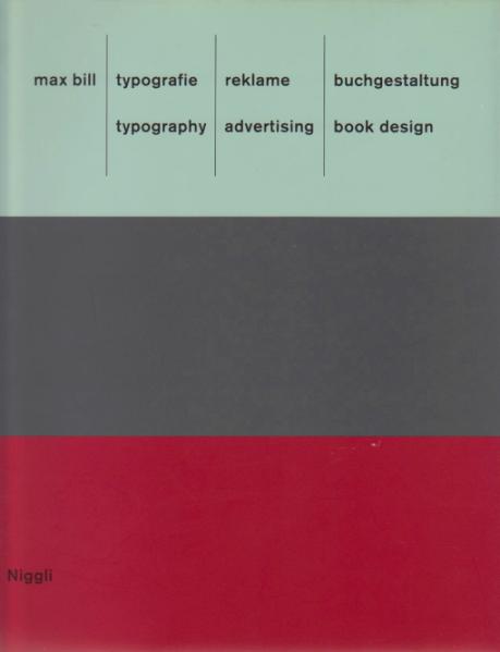 Bill, Max. - Typografie - Reklame - Buchgestaltung / typography - advertising - book design.
