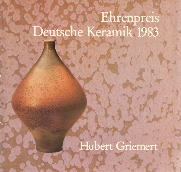 Griemert, Hubert. - Ehrenpreis Deutsche Keramiek 1983.