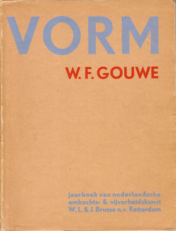 Gouwe, W.F. - VORM. Nederlandsche Ambachts-& Nijverheidskunst. V.A.N.K.  Jaarboek,1931.