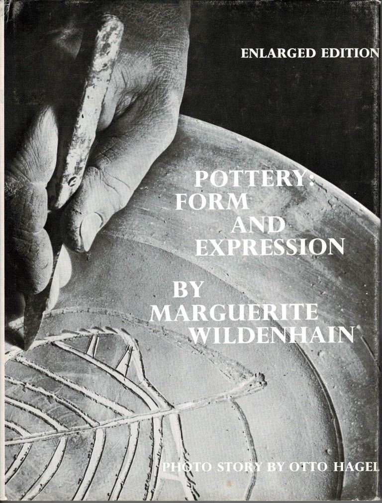 Wildenhain, Marguerite. - Pottery: Form and Expression.