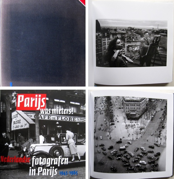Halem, Ludo van. / Koster, N.(ed). - Parijs was mieters! Nederlandse fotografen in Parijs, 1945 - 1965.