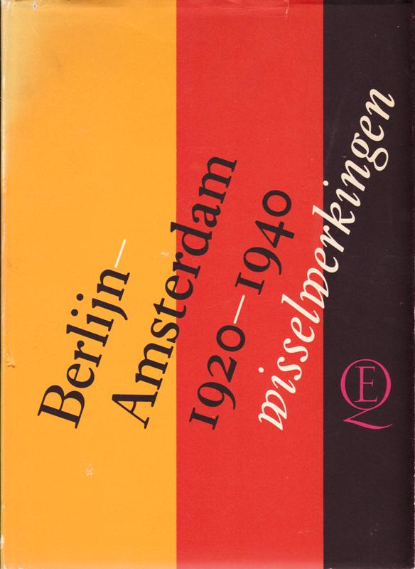 Dittrich, Kathinka/ Blom, Paul/Bool, Flip. - Berlijn-Amsterdam, 1920-1940. Wisselwerkingen.