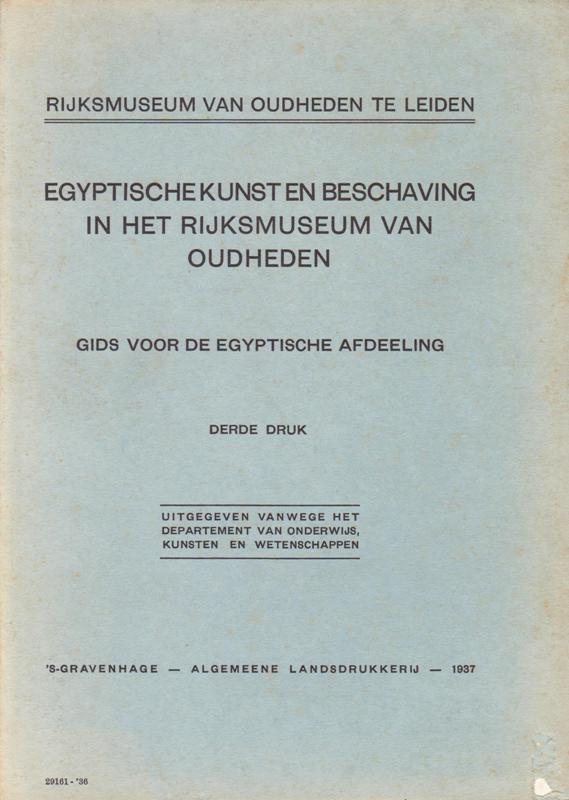 N/A - Rijksmuseum Van Oudheden Egyptische kunst en beschaving in 's Rijks Museum Van Oudheden gids voor de Egyptische afdeeling.