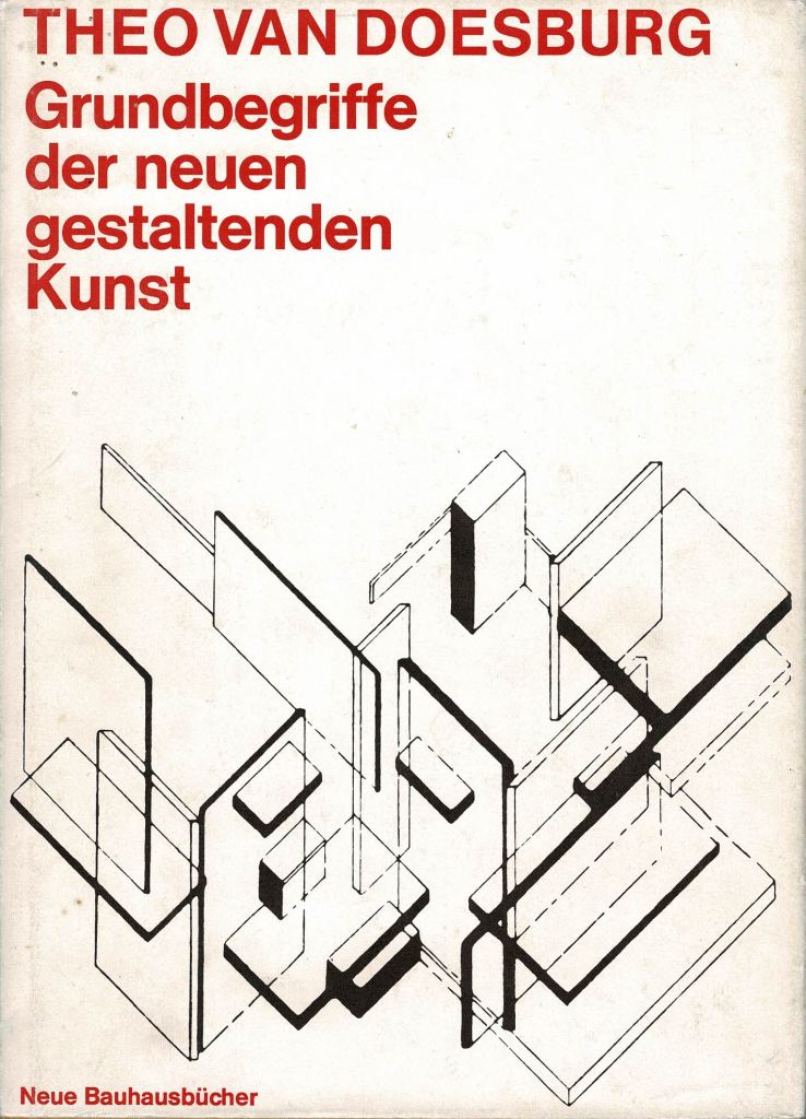 Doesburg, Theo van. - Grundbegriffe der neuen gestaltenden Kunst (Neue Bauhausbcher)