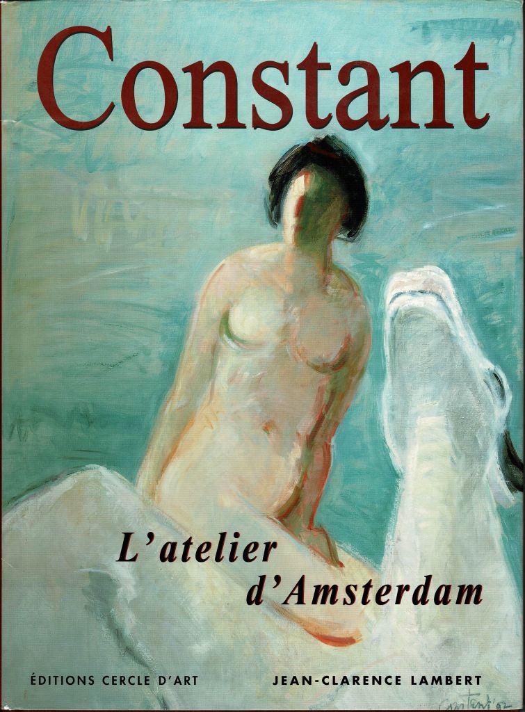 Lambert, Jean-Clarence. - Constant: L'atelier d'Amsterdam.