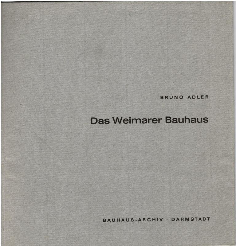 Adler, Bruno. - Das Weimarer Bauhaus.