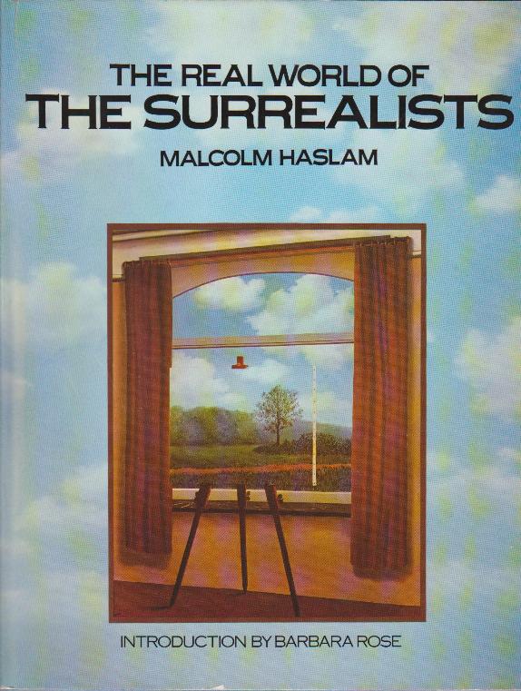 Haslam, Malcolm. - The real world of the surrealists.