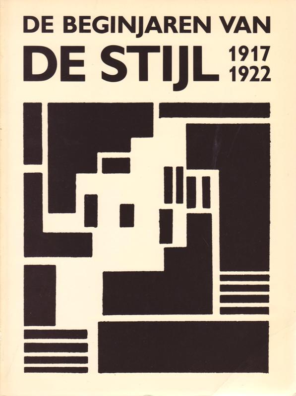 Blotkamp, C., et al. - De beginjaren van De Stijl, 1917-1922.