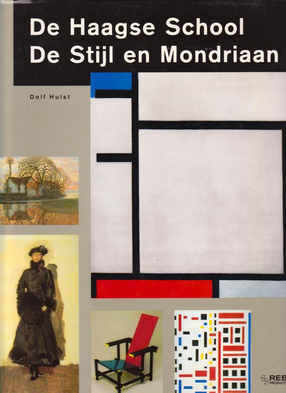 Hulst, Dolf. - De Haagse School, De Stijl en Mondriaan.