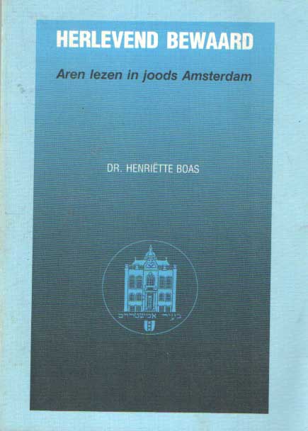Boas, Henriette - Herlevend bewaard. Aren lezen in joods Amsterdam.