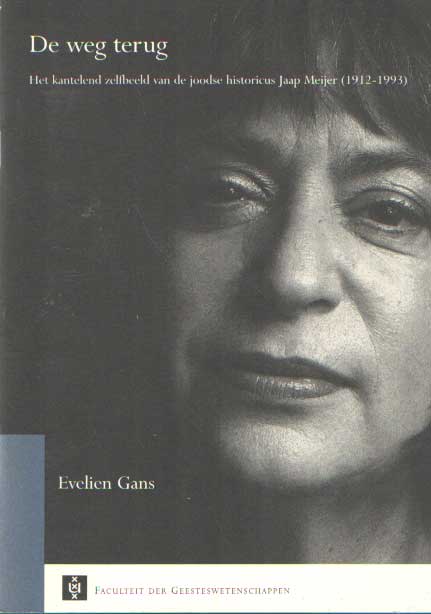 Gans, Evelien - De weg terug - Het kantelend zelfbeeld van de joodse historicus Jaap Meijer (1912-1993).