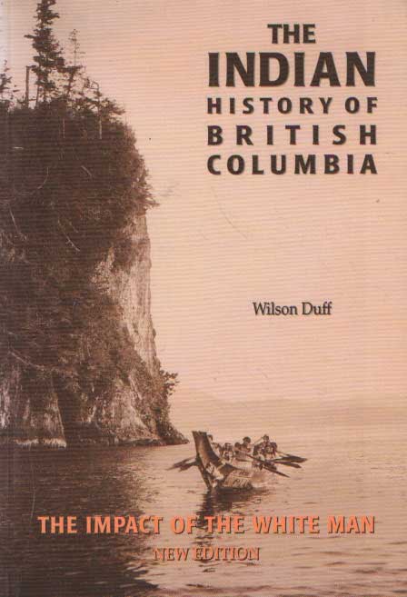 Duff, Wilson - The Impact of the White Man. The Indian History of British Columbia.