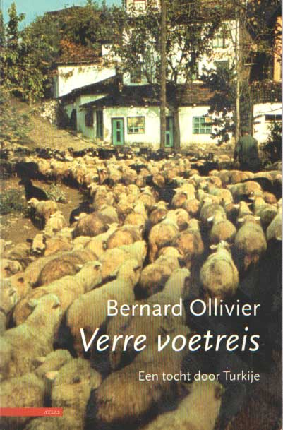 Ollivier, Bernard - Verre voetreis. Een tocht door Turkije. Vertaald door F.v.Woerden.