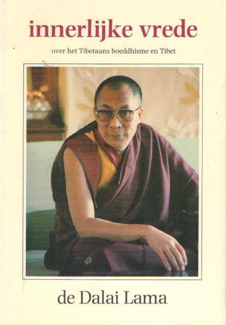 Dalai Lama - Innerlijke vrede. Over het Tibetaans boeddhisme en Tibet..