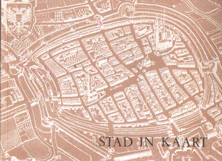 Bakker, F.J. e.a. (red.) - Stad in kaart. Voordrachten Congres: De historische stadsplattegrond, spiegel van wens en werkelijkheid, Groningen 18 en 19 november 1983.