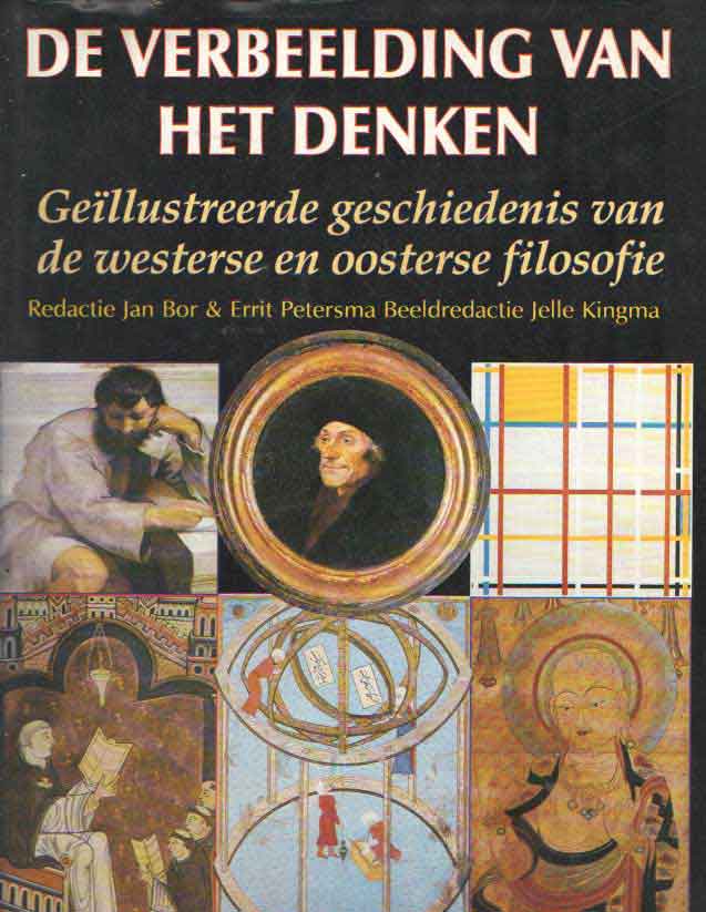 BOR, J. & PETERSMA, E. - De verbeelding van het denken. Gellustreerde geschiedenis van de westerse en oosterse filosofie.