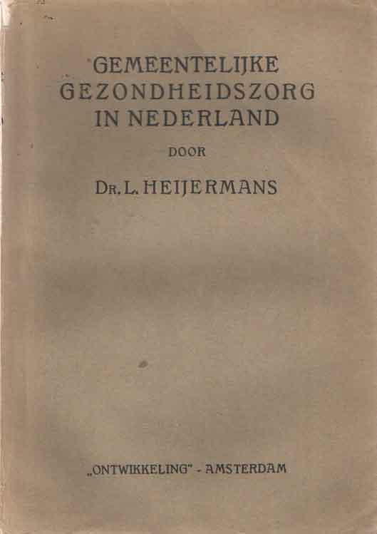 Heijermans, L. - Gemeentelijke gezondheidszorg in Nederland.
