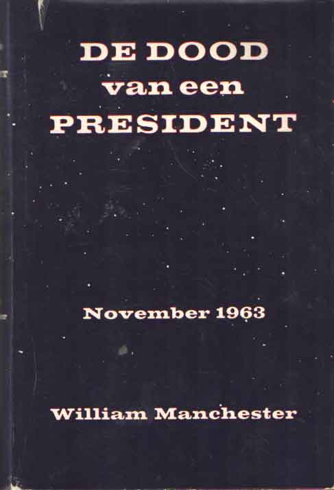 mANCHESTER, wILLIAM - Dood van een president 20 november - 25 november 1963.