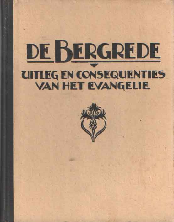 Thomson, D.G.S. - De Bergrede. Uitleg en consequenties van het Evangelie. Uitgave v/d Ver. Godsdienst en rede.