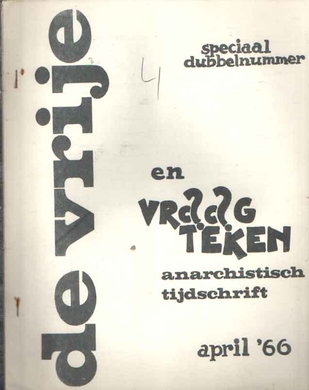 Lobel, W. de e.a. - De Vrije. Anarchisties tijdschrift. Nr. 4 april 1966 (dubbelnummer).