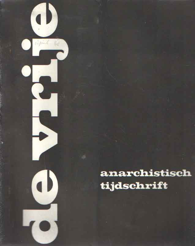 Lobel, W. de e.a. - De Vrije. Anarchisties tijdschrift. Nr. 4 april 1965.