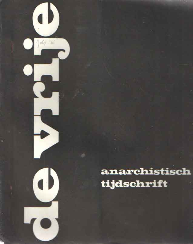 Lobel, W. de e.a. - De Vrije. Anarchisties tijdschrift. Nr. 7 juli 1965.
