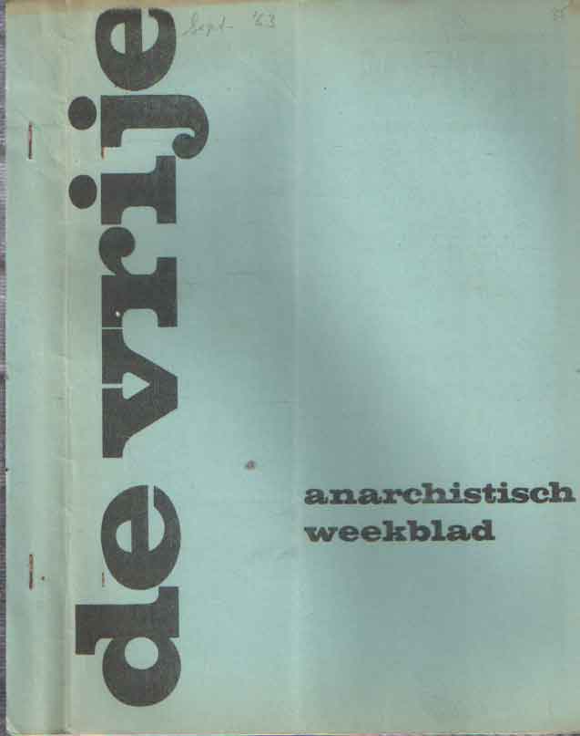 Lobel, W. de e.a. - De Vrije. Anarchistisch weekblad. Nr. 35 / 36 / 37 September 1963.