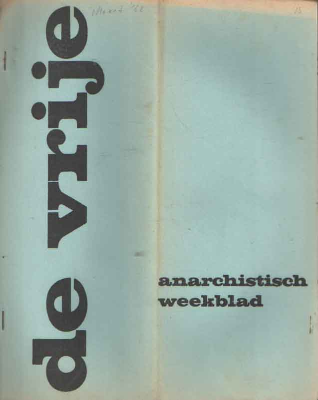 Lobel, W. de e.a. - De Vrije. Anarchistisch weekblad. Nr. 9 t/m 13 maart 1962.