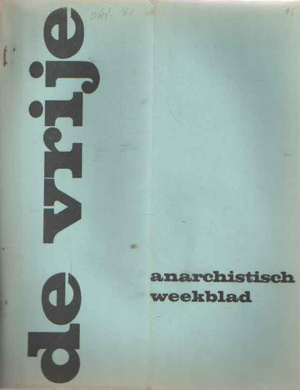 Lobel, W. de e.a. - De Vrije. Anarchistisch weekblad. Nr. 39 t/m 43 oktober 1961.