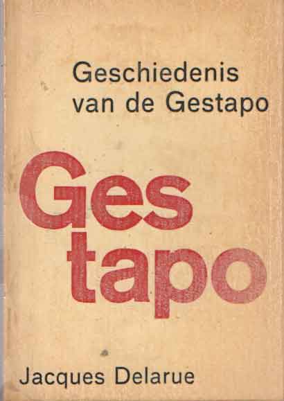 Delarue, Jacques - Geschiedenis van de Gestapo.