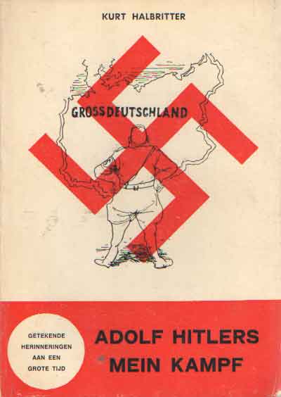 Halbritter, Kurt - Adolf Hitlers Mein Kampf. Getekende herinneringen aan een grote tijd.