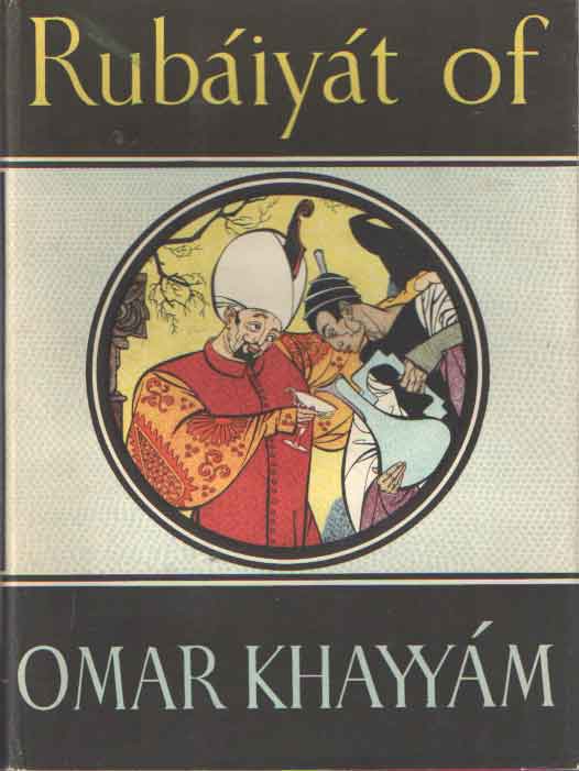 Omar Khayyam - Rubiyt of Omar Khayym / rendered into English verse by Edward FitzGerald ; edited by George F. Maine; illustrated by Robert Stewart Sherriffs.